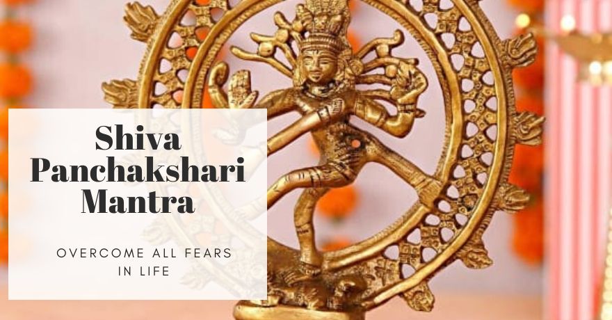 Overcome all Fears in Life with Shiva Panchankshari Mantra