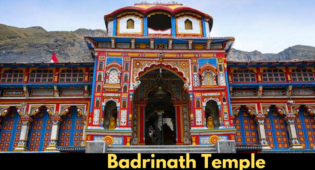 Badrinath Temple : History, Architecture,Significance pooja Timings.
