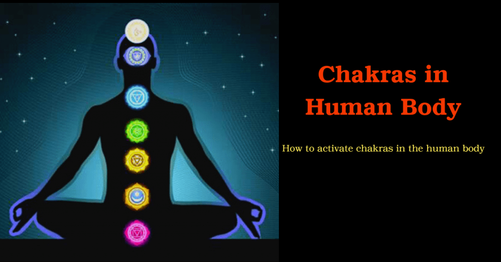 How To Activate Chakras in Human Body