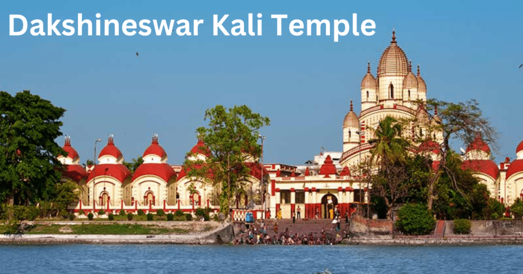 Dakshineswar Kali Temple, Kolkatta – History & Timings