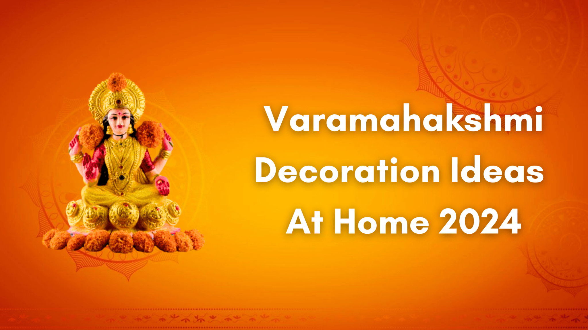 Varamahalakshmi Decoration Ideas at Home 2024: Pooja Procedure, Materials Required