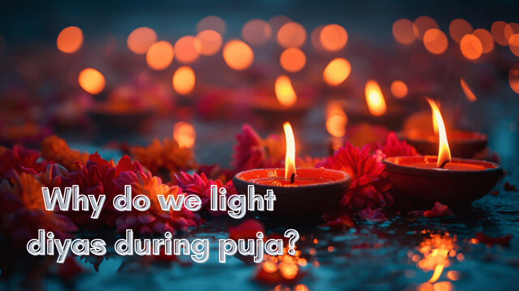Why Do We Light Diyas During Puja?