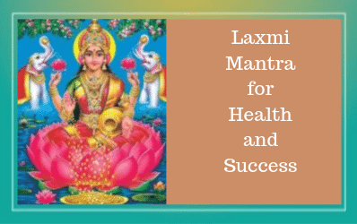 Lakshmi Mantra : Meaning, Benefits, Ways to Chant